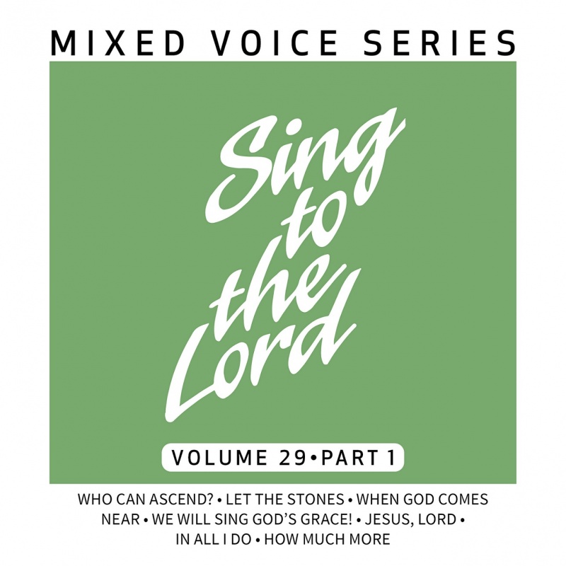 Sing to the Lord, Mixed Voices, Volume 29 Part 1 - CD